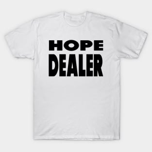 Hope Dealer - Christian Faith T-Shirt